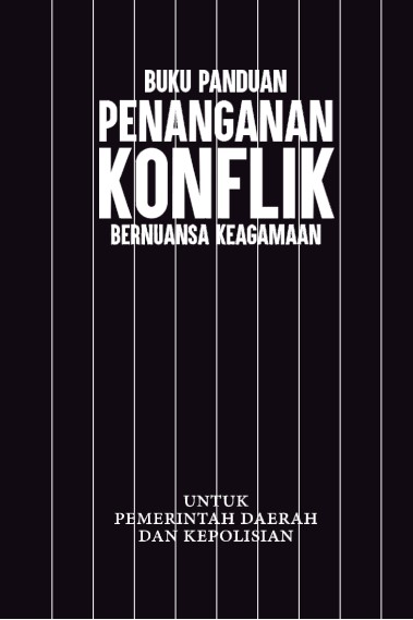 You are currently viewing Buku Panduan Penanganan Konflik: Bernuansa Agama